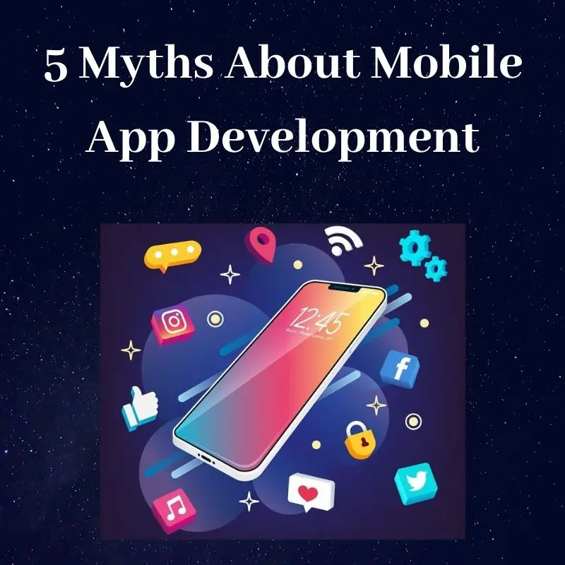 Top 5 Hybrid Mobile App Development Myths Debunked